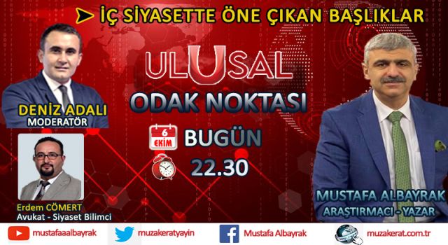 Başyazarımız Mustafa Albayrak bu akşam saat 22.30'da Ulusal Kanal'da