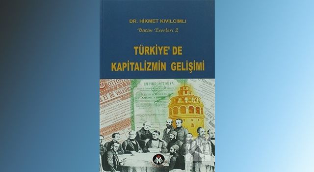 Türkiye’de Kapitalizmin Gelişimi - Dr. Hikmet Kıvılcımlı