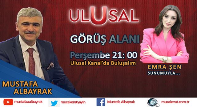 Başyazarımız Mustafa Albayrak 8 Aralık Perşembe Ulusal Kanal Ekranlarında Olacak