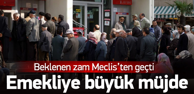 Emekli maaşına zam Meclis'ten geçti