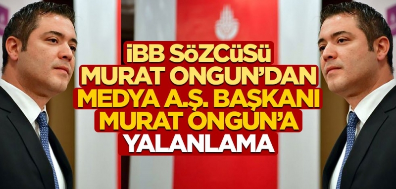 CHP li İBB Sözcüsü Murat Ongun Kendisinide Yalanlamaya Başladı