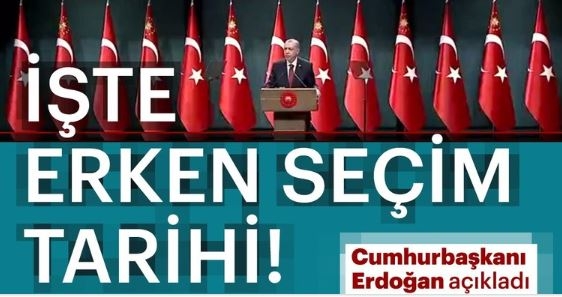 Cumhurbaşkanı Erdoğan'dan Erken Seçim Tarihi Açıklaması...