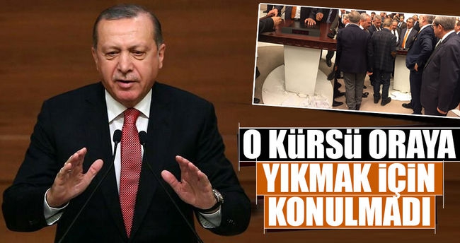 O kürsü yıkmak için oraya konmadı