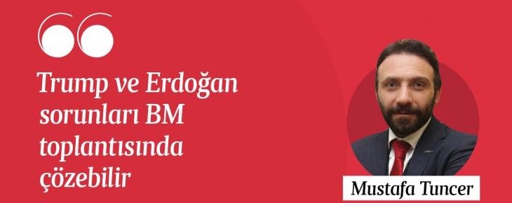 Trump ve Erdoğan sorunları BM toplantısında çözebilir