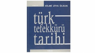 Türk Tefekkürü Tarihi / Hilmi Ziya Ülken
