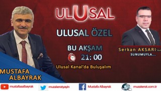 Başyazarımız Mustafa Albayrak Bu Akşam Ulusal Kanalda