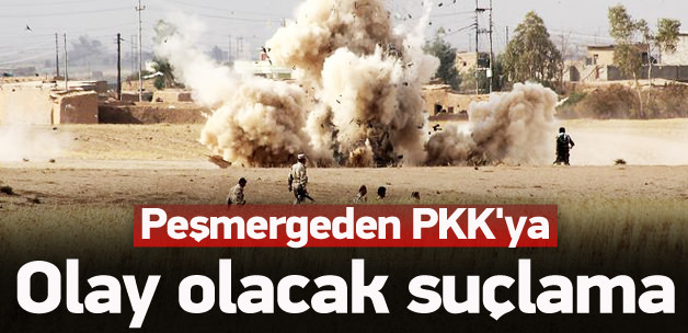 Peşmergeden PKK'ya olay suçlama