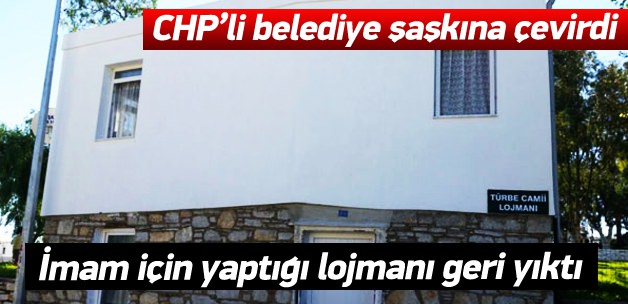 CHP'li belediye imama yaptığı lojmanı geri yıktı