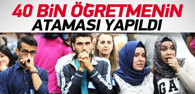 40 bin öğretmen ataması yapıldı