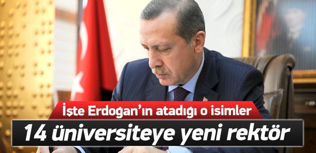 Erdoğan, 14 üniversiteye rektör atadı