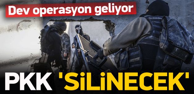 PKK'ya dev operasyon geliyor