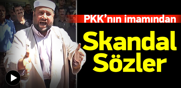 PKK'nın imamından skandal sözler