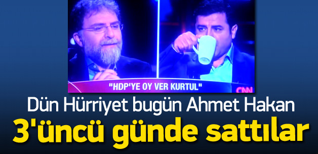 Ahmet Hakan 3 günde Demirtaş'ı sattı