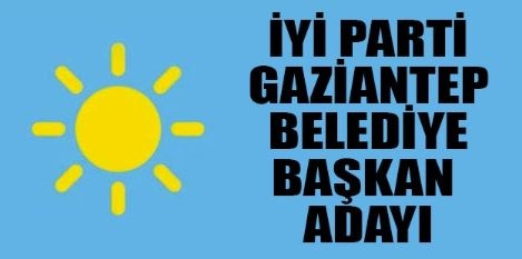 İYİ Parti Gaziantep Büyükşehir Belediye Başkan Adayı 2019